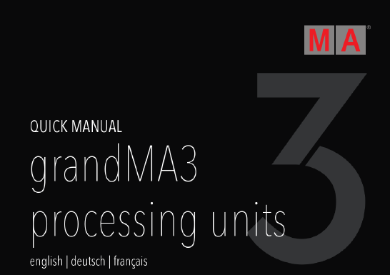 MA Quick Manual for grandMA3 processing units