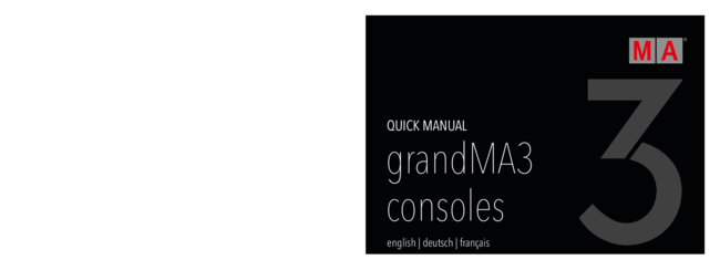 MA Quick Manual für grandMA3 Konsolen, grandMA3 replay unit und grandMA3 extension